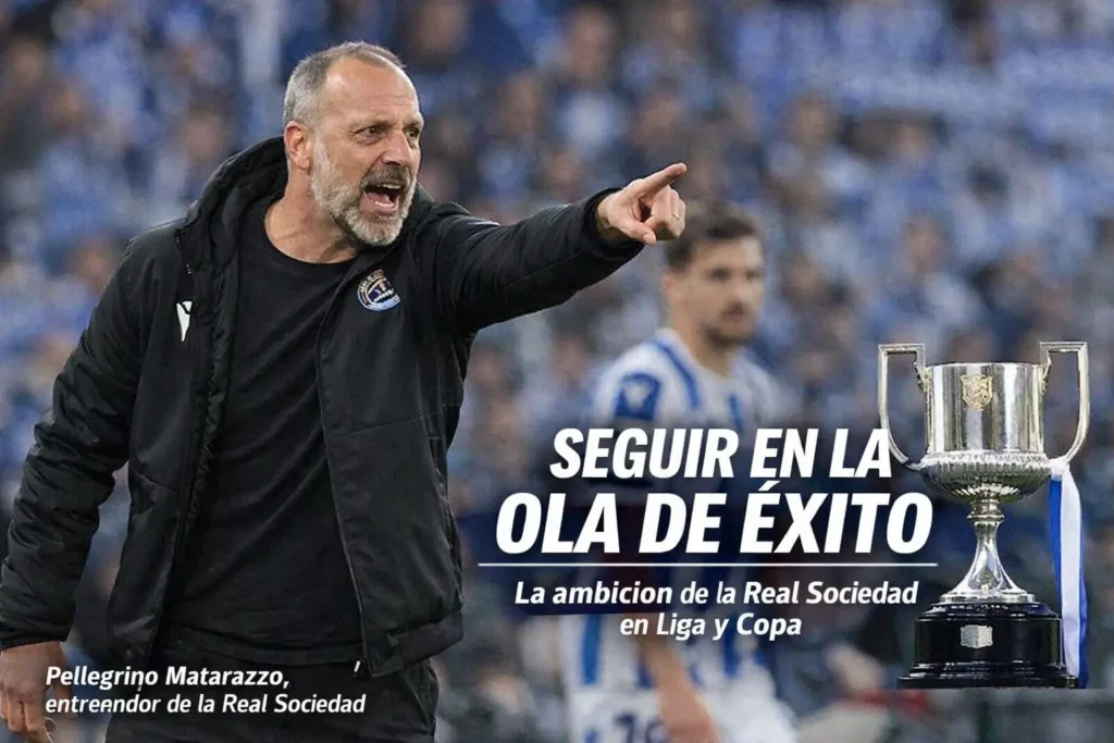 Pellegrino Matarazzo impulsa la Real Sociedad tras una fase extraordinaria en Copa y LaLiga