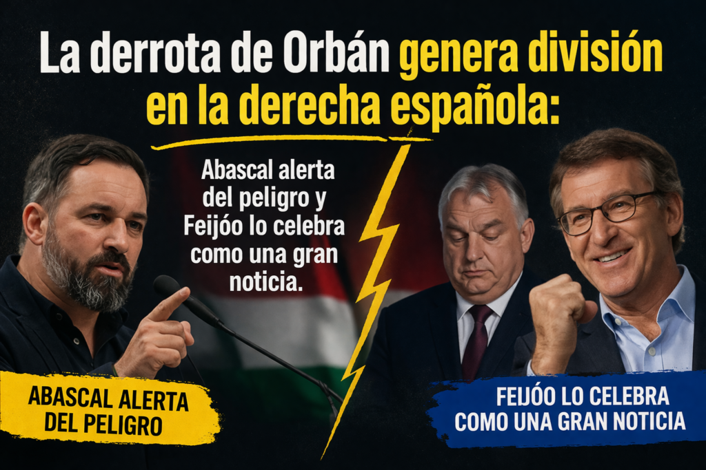 Derrota de Orbán: 6 reacciones esenciales que dividen a la derecha española entre Abascal y Feijóo Orbán