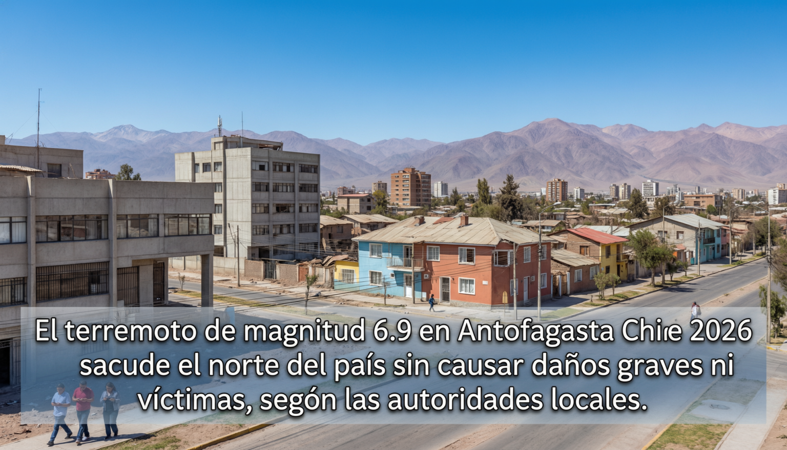 Impactante terremoto de magnitud 6.9 en Antofagasta Chile sacude el norte sin daños graves terremoto de magnitud 6.9 en Antofagasta