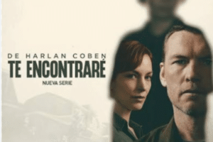 «Te encontraré», el nuevo thriller de Harlan Coben que promete convertirse en una de las series más vistas del año Te encontraré, el nuevo thriller de Harlan Coben